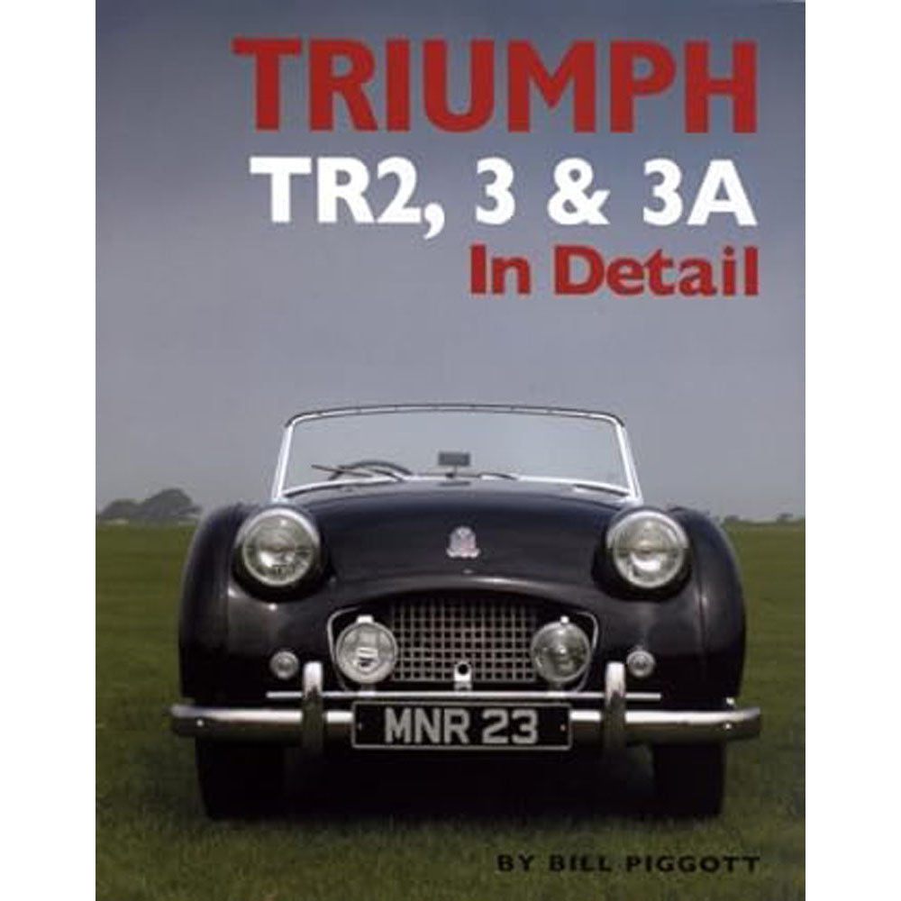 Triumph TR2 3 and 3A in Detail by Bill Piggott