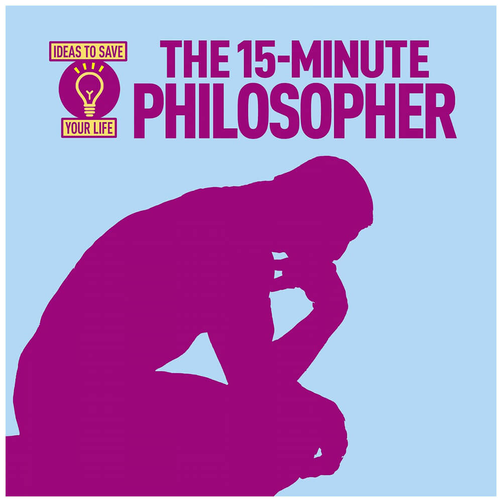 The 15-Minute Philosopher Book by Anne Rooney